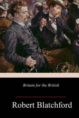 Britain for the British by Blatchford, Robert