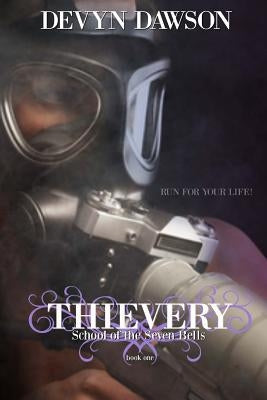 Thievery: School of the Seven Bells by Dawson, Devyn