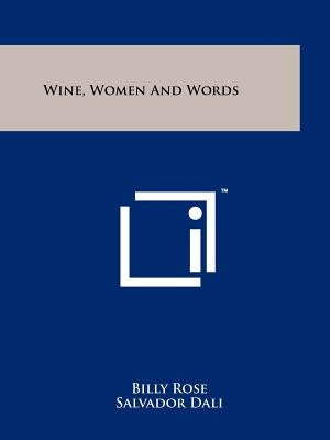Wine, Women And Words by Rose, Billy