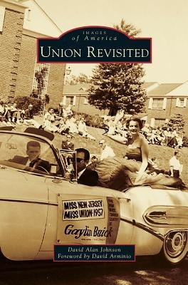 Union Revisited by Johnson, David Alan