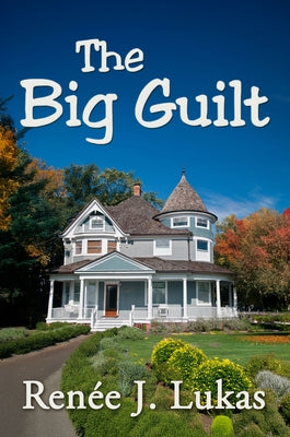 The Big Guilt by Lukas, Ren?e J.
