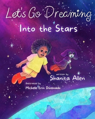 Let's Go Dreaming: Into the Stars by Allen, Shanita