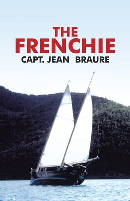The Frenchie by Braure, Capt Jean