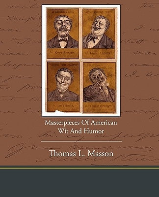 Masterpieces of American Wit and Humor by Masson, Thomas L.