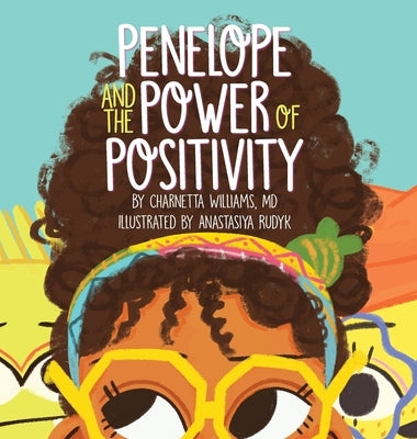 Penelope and the Power of Positivity by Williams, Charnetta
