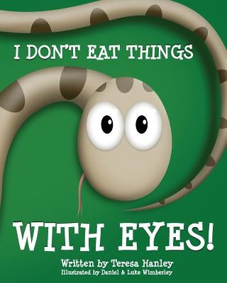 I Don't Eat Things With Eyes! by Wimberley, Daniel