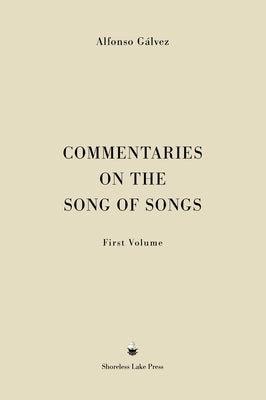 Commentaries on the Song of Songs: First Volume by Gálvez, Alfonso