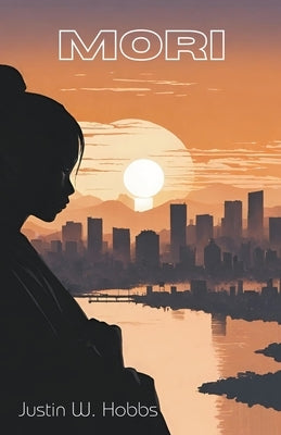 Mori by Hobbs, Justin