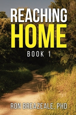 Reaching Home: Book I by Breazeale, Ron