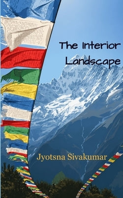 The Interior Landscape by Jyotsna Sivakumar