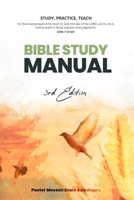 Bible Study Manual: 3rd edition by Esaie, Pastor Messan