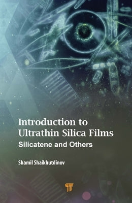 Introduction to Ultrathin Silica Films: Silicatene and Others by Shaikhutdinov, Shamil