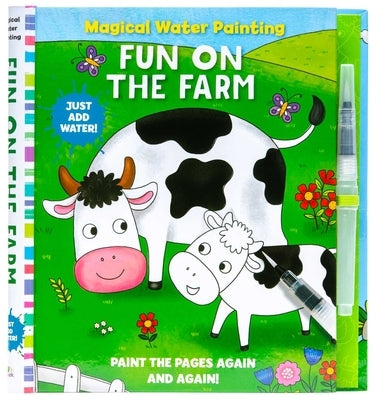 Magical Water Painting: Fun on the Farm: (Art Activity Book, Books for Family Travel, Kids' Coloring Books, Magic Color and Fade) by Insight Kids