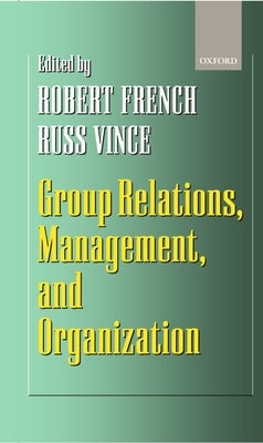 Group Relations, Management, and Organization by Vince, Russ