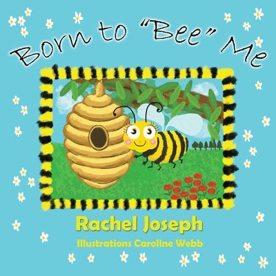 Born to Bee Me by Joseph, Rachel