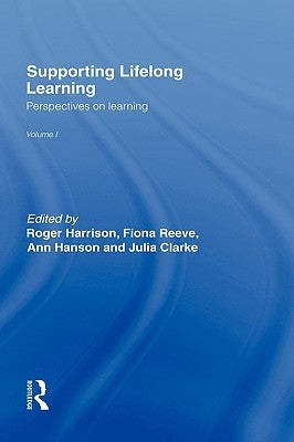 Supporting Lifelong Learning: Volume I: Perspectives on Learning by Clarke, Julia