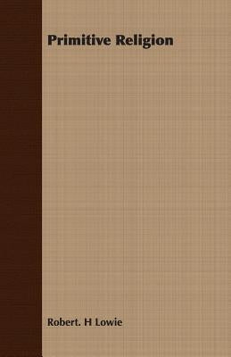Primitive Religion by Lowie, Robert H.