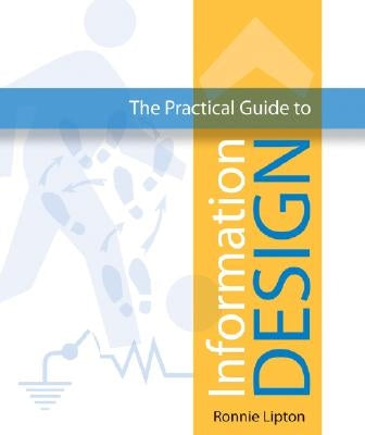 The Practical Guide to Information Design by Lipton, Ronnie