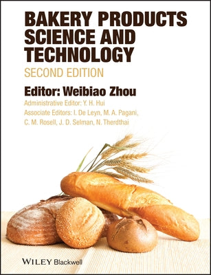 Bakery Products Science and Technology by Zhou, Weibiao