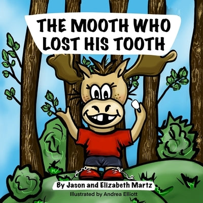 The Mooth Who Lost His Tooth by Martz, Elizabeth