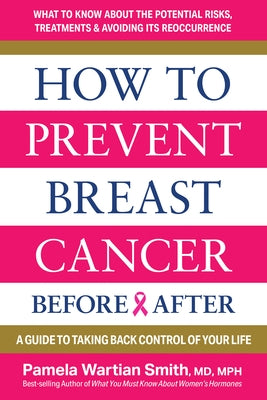 How to Prevent Breast Cancer Before & After by Smith, Pamela Wartian