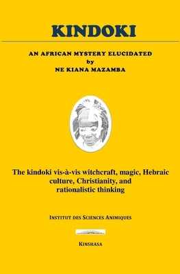 Kindoki: An African Mystery Elucidated by Luyaluka, Kiatezua Lubanzadio
