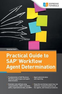 Practical Guide to SAP Workflow Agent Determination by Horn, Gretchen
