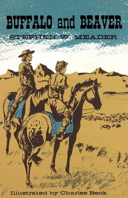 Buffalo and Beaver by Meader, Stephen W.