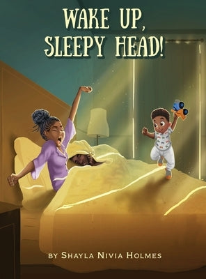 Wake Up, Sleepy Head! by Holmes, Shayla Nivia