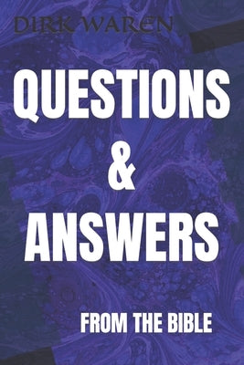 Questions & Answers: From the Bible by Waren, Dirk