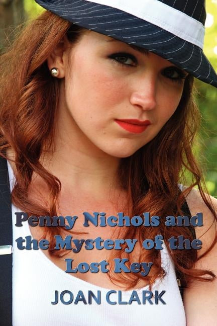 Penny Nichols and the Mystery of the Lost Key by Clark, Joan