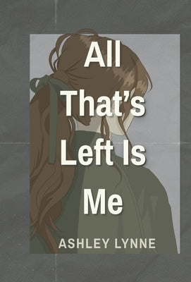 All That's Left Is Me by Lynne, Ashley