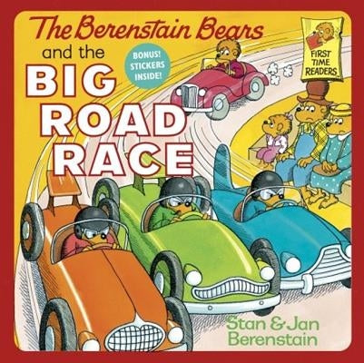 The Berenstain Bears and the Big Road Race by Berenstain, Stan And Jan Berenstain