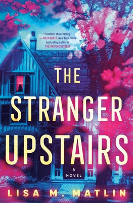 The Stranger Upstairs by Matlin, Lisa M.