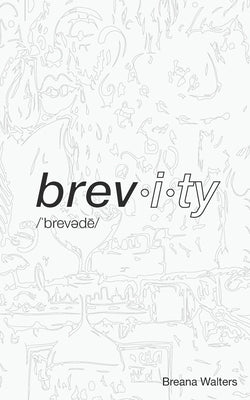 Brevity by Walters, Breana