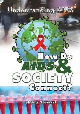 How Do AIDS & Society Connect? by Nelson, Sheila