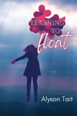 Learning to Float by Tait, Alyson