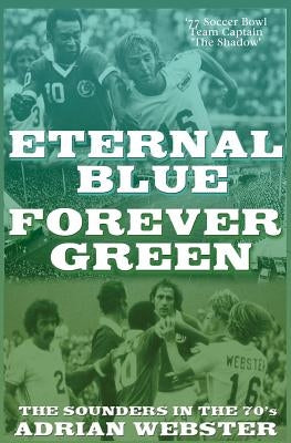 Eternal Blue - Forever Green by Webster, Adrian