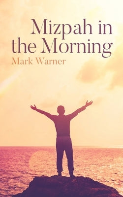 Mizpah in the Morning by Warner, Mark