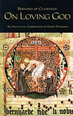 Bernard of Clairvaux: On Loving God by Bernard of Clairvaux