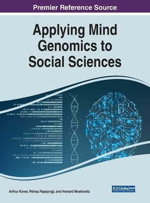 Applying Mind Genomics to Social Sciences by Moskowitz, Howard