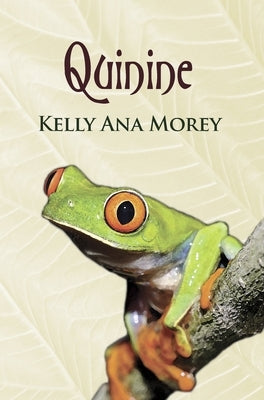 Quinine by Morey, Kelly Ana