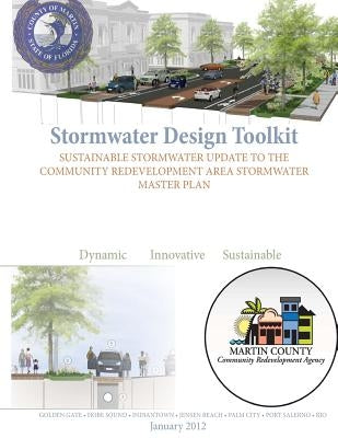 Stormwater Design Toolkit: Sustainable Stormwater Update to the Community Redevelopment Area Stormwater Master Plan by Landry, Bonnie