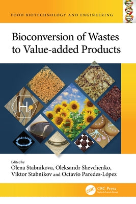 Bioconversion of Wastes to Value-added Products by Stabnikova, Olena