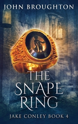 The Snape Ring: A Paranormal Mystery by Broughton, John