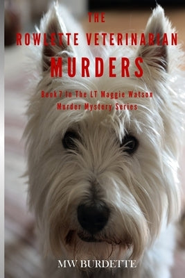 The Rowlette Veterinarian Murders by Burdette, Mw