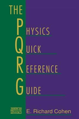 The Physics Quick Reference Guide by Cohen, Richard
