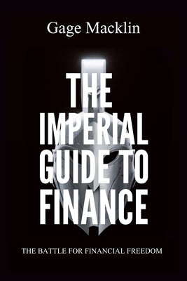 The Imperial Guide to Finance by Macklin, Gage