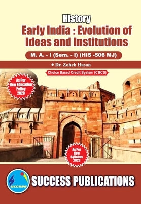 Early India: Evolution of Ideas and Institutions, First Year, M.A, Sem-I-English by Dr Zoheb Hasan