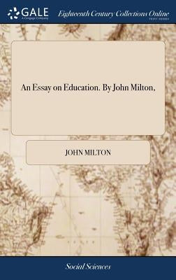 An Essay on Education. By John Milton, by Milton, John